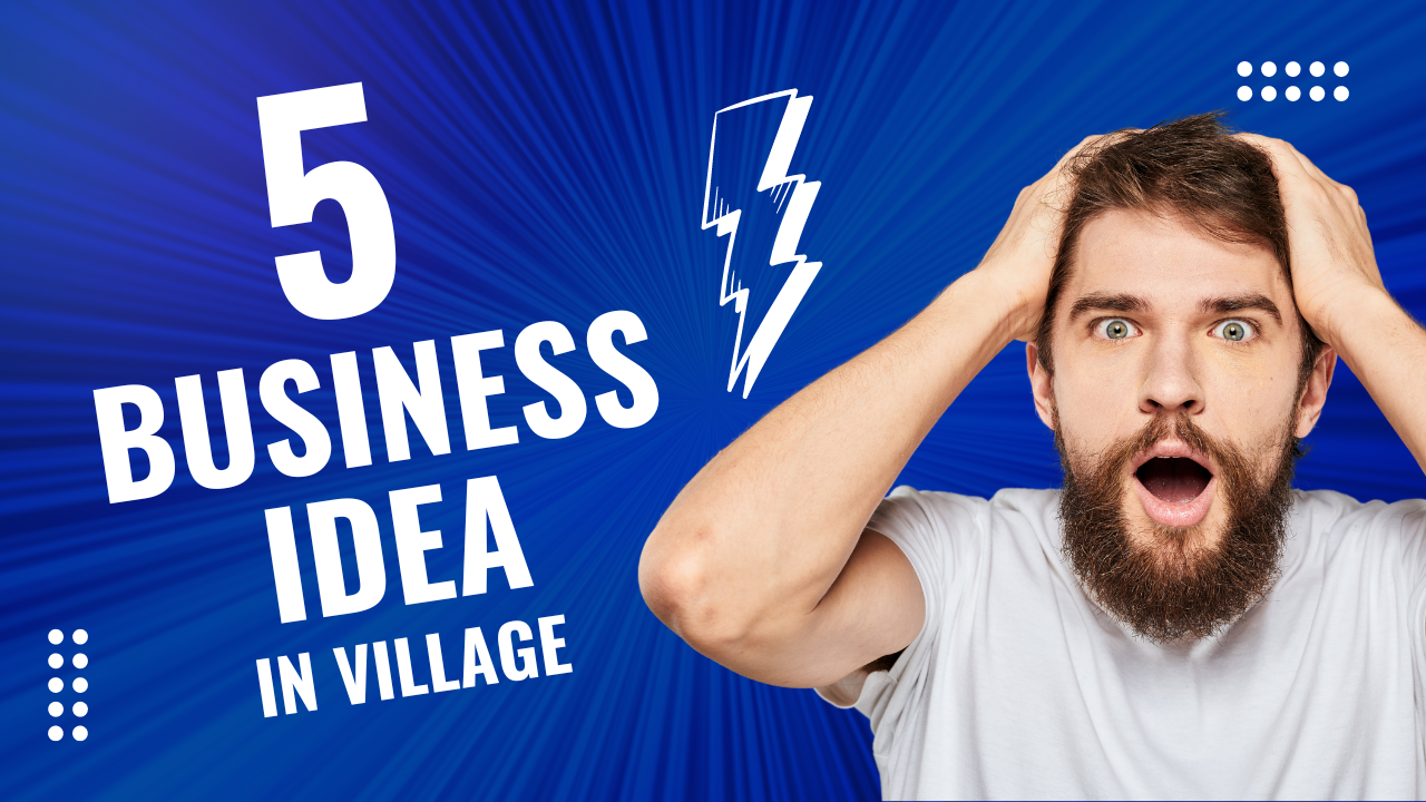 Business Ideas In Village ( गांव में रह कर आप भी कमा सकते है 40-50 हजार )